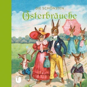 Die schönsten Osterbräuche - Buch mit nostalgischen Bildern