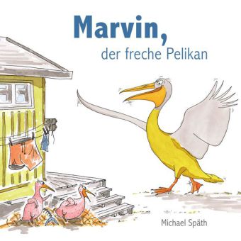 Marvin der freche Pelikan Pappbilderbuch