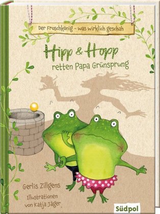 Kinderbuch: Die Frosch-Geschwister Hipp und Hopp retten den Froschkönig Papa Grünsprung