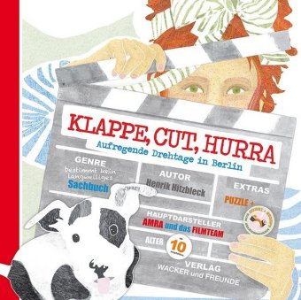Sachbuch über Film für Kinder: Klappe, Cut, Hurra – Aufregende Drehtage in Berlin