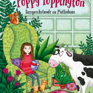 Poppy Poppington – Tiersprechstunde im Muffinhaus. Kinderbuch ab 9 Jahren